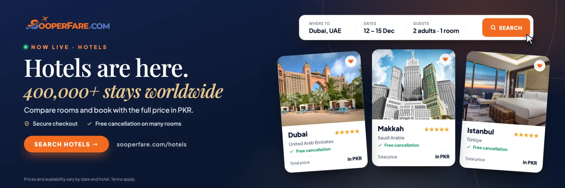Book from 400,000+ hotels worldwide on Sooperfare, with the full price shown in PKR before you pay.